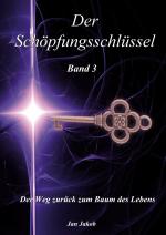 Jan Jakob: Der Schöpfungsschlüssel Band Jan Jakob: Der Schöpfungsschlüssel Band