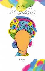 ISBN 9783758315176: Bunte Welt der Gedanken | Gedanken Gedichte Haiku Elfchen | B. A. Zoch | Taschenbuch | Paperback | 96 S. | Deutsch | 2023 | BoD - Books on Demand | EAN 9783758315176