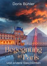 ISBN 9783758321740: Begegnung in Paris | und andere Geschichten | Doris Bühler | Taschenbuch | Paperback | 166 S. | Deutsch | 2024 | Books on Demand GmbH | EAN 9783758321740
