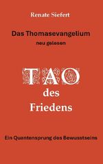 ISBN 9783758326912: Das Thomasevangelium - neu gelesen – Tao des Friedens Ein Einweihungsweg, der Gegensätze verschmelzen lässt