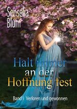 ISBN 9783758327698: Halt immer an der Hoffnung fest – Verloren und Gewonnen