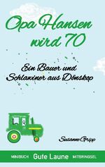 ISBN 9783758331855: Opa Hansen wird 70 / Ein Bauer und Schlawiner aus Dönskop