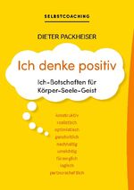 ISBN 9783758359712: Ich denke positiv – Ich-Botschaften für Körper-Seele-Geist