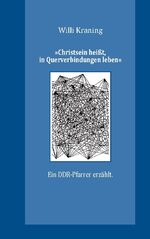 ISBN 9783758373244: »Christsein heißt, in Querverbindungen leben« - Ein DDR-Pfarrer erzählt.