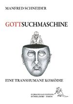 ISBN 9783758381737: Gottsuchmaschine | Eine transhumane Komödie | Manfred Schneider | Taschenbuch | Paperback | 644 S. | Deutsch | 2024 | BoD - Books on Demand | EAN 9783758381737