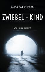 ISBN 9783758382048: Zwiebel - Kind – Die Reise beginnt - Eine psychologische Autobiografie