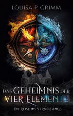 ISBN 9783758389085: Das Geheimnis der vier Elemente – Die Reise ins Verborgene