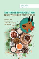 ISBN 9783758404054: Die Protein-Revolution – neue Wege der Fütterung - Pflanzen- und insektenbasierte Nährstoffversorgung des Hundes