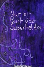 ISBN 9783758412189: Bücher über Superhelden / Nur ein Buch über Superhelden