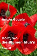 ISBN 9783758413766: Dort, wo die Blumen blüh'n Band II - Sind wir alles Unkräuter?