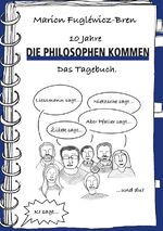 ISBN 9783758415364: 10 Jahre "Die Philosophen kommen". Das Tagebuch.