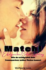 ISBN 9783758415753: Match! Erfolgreiches Online Dating - Wie du erfolgreich dein Traumpartner online finden kannst