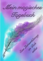 Diana Holzapfel: Mein magisches Tagebuch Diana Holzapfel: Mein magisches Tagebuch