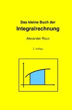 ISBN 9783758424182: Das kleine Buch der Integralrechnung