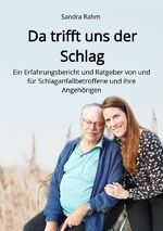 ISBN 9783758424281: Da trifft uns der Schlag – Ein Erfahrungsbericht und Ratgeber von und für Schlaganfallbetroffene und ihre Angehörigen