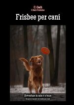 ISBN 9783758438219: Frisbee per cani - Scoprite il mondo dei frisbee per cani!