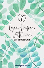 ISBN 9783758438417: Lesen.Hoffen.Vertrauen. - Ein Trostbuch.