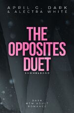The Opposites Duet Sammelband: Dark New 
