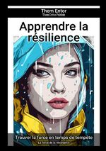 ISBN 9783758443053: Apprendre la résilience - La force de la résistance