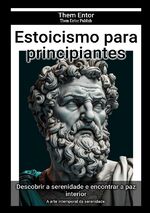 ISBN 9783758443084: Estoicismo para principiantes - A arte intemporal da serenidade.