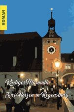 ISBN 9783758454318: Zwei Herzen in Regensburg – Meine erste und letzte Liebe