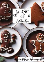 ISBN 9783758461378: Heute gibt es / Heute gibt es - Lebkuchen - 30 tolle Lebkuchen Rezepte zum nachmachen und genießen