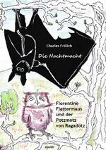 ISBN 9783758465864: Die Tschingderasselbande / Die Nachtmacht - Florentine Flattermaus und der Potzmotz von Ragadotz - Ein neues Abenteuer der Tschingderasselbande