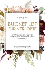 ISBN 9783758470745: Bucket List für Verlobte - 99 Dinge, die ein Paar vor der Hochzeit zusammen erlebt haben muss