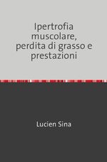 ISBN 9783758473715: Ipertrofia muscolare, perdita di grasso e prestazioni