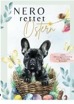 ISBN 9783758484032: Nero die französische Bulldogge / Nero rettet Ostern - Eine magische Ostergeschichte