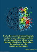 ISBN 9783758485756: Evaluation der Stoßwellentherapie in einem neuen Einsatzgebiet als Hirnstimulationsverfahren in der Neuropsychiatrie am Beispiel der Behandlung von der Alzheimer-Krankheit