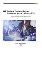 ISBN 9783758499852: SAP S/4HANA Business Partner Customizing-Handbuch zu Kunde/Lieferant Integration (CVI) - SAP Business Partner Integration mit Customer/Vendor-Integration (CVI) und Customizing