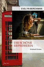 Evelyn Berckman: Die schöne Erpresserin 