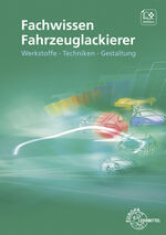 ISBN 9783758521720: Fachwissen Fahrzeuglackierer – Werkstoffe – Techniken – Gestaltung