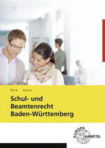 ISBN 9783758525230: Schul- und Beamtenrecht Baden-Württemberg – mit Datenschutz und Urheberrecht für die Lehramtsausbildung und Schulpraxis in Baden-Württemberg