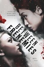 ISBN 9783759209894: Between Frenemies. Jeder Tod kennt zwei Gesichter | New-Adult-Thriller | Mel Tay | Taschenbuch | Paperback | 400 S. | Deutsch | 2024 | via tolino media | EAN 9783759209894