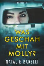 Natalie Barelli: Was geschah mit Molly? Natalie Barelli: Was geschah mit Molly?