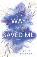 ISBN 9783759216670: The Way You Saved Me | Ein Liebesroman | Anie Parker | Taschenbuch | Paperback | 324 S. | Deutsch | 2024 | tolino media | EAN 9783759216670