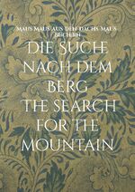 ISBN 9783759705259: Die Suche nach dem Berg The search for the mountain - Eine Erzählung aus den Alpen A story from the Alps