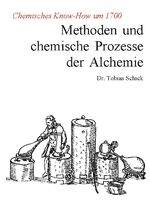 ISBN 9783759713803: Methoden und chemische Prozesse der Alchemie - Chemisches Know-How um 1700