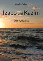 ISBN 9783759721174: Izabo und Kazim – Das Amulett