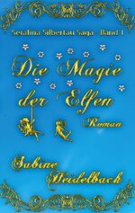 ISBN 9783759721853: Die Magie der Elfen – Die Serafina Silbertau Saga