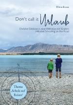 ISBN 9783759723222: Don't call it Urlaub – Ehrliche Einblicke in eine Weltreise mit Kindern inklusive Schooling on the Road