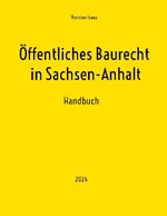 ISBN 9783759723406: Öffentliches Baurecht in Sachsen-Anhalt | Handbuch | Thorsten Franz | Taschenbuch | Paperback | 612 S. | Deutsch | 2024 | BoD - Books on Demand | EAN 9783759723406