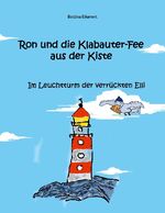 ISBN 9783759731081: Ron und die Klabauter-Fee aus der Kiste | Im Leuchtturm der verrückten Elli | Bettina Bäumert | Taschenbuch | Paperback | 78 S. | Deutsch | 2024 | Books on Demand GmbH | EAN 9783759731081