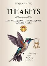 ISBN 9783759737588: The 4 Keys | Wie Sie Zugang zu nahezu jeder Lösung finden | Benjamin Reck | Taschenbuch | 270 S. | Deutsch | 2025 | BoD - Books on Demand | EAN 9783759737588