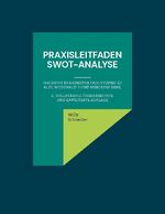 ISBN 9783759749307: Praxisleitfaden SWOT-Analyse - inklusive KI-basierter Case-Studies zu Aldi, McDonald´s und Mercedes Benz 3., vollständig überarbeitete und erweiterte Auflage