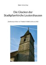 ISBN 9783759749406: Die Glocken der Stadtpfarrkirche Leutershausen - Zwei Handschriften von Friedrich Fröhlich 1924 und 1936