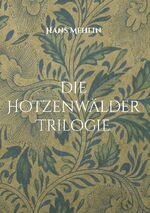 ISBN 9783759760593: Die Hotzenwälder Trilogie - Alemannisches Intermezzo