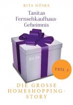 ISBN 9783759780669: Tanitas Fernsehkaufhaus-Geheimnis – Die große Homeshopping-Story - Teil 1